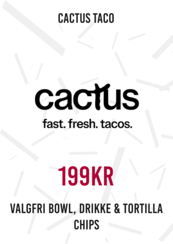 Cactus Taco: 199kr Valgfri bowl, drikke & tortilla chips